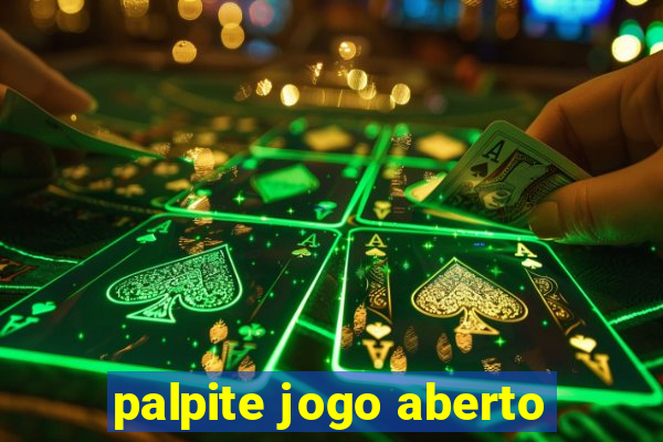 palpite jogo aberto