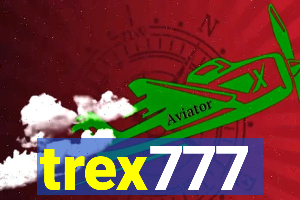 trex777