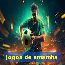 jogos de amamha