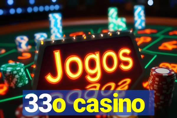 33o casino