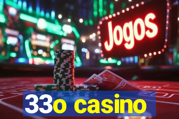 33o casino