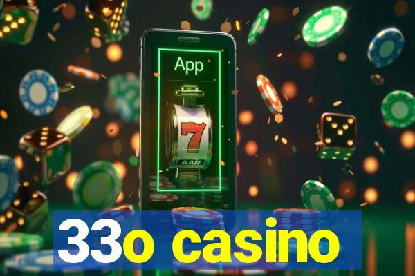 33o casino