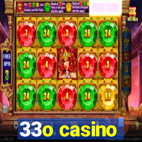 33o casino