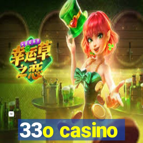 33o casino