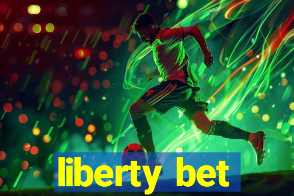 liberty bet