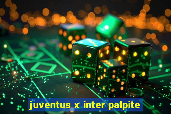 juventus x inter palpite