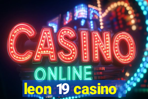 leon 19 casino