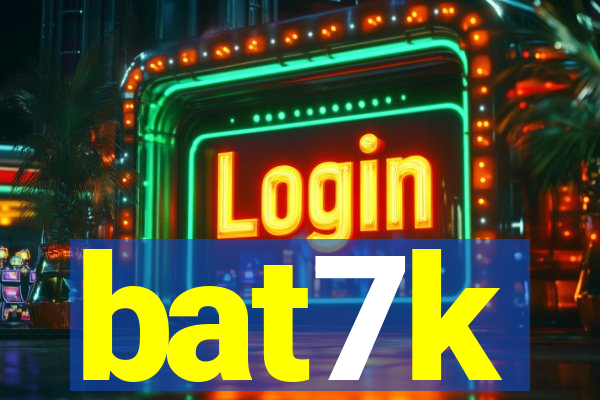 bat7k