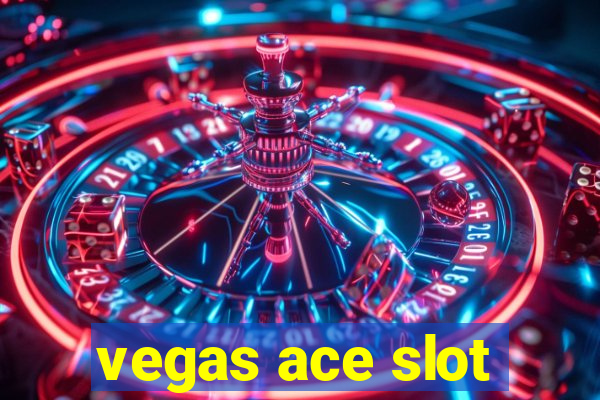 vegas ace slot