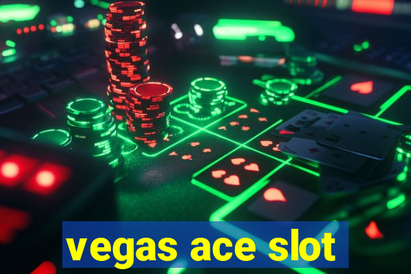 vegas ace slot