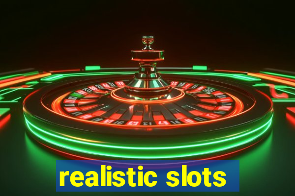 realistic slots