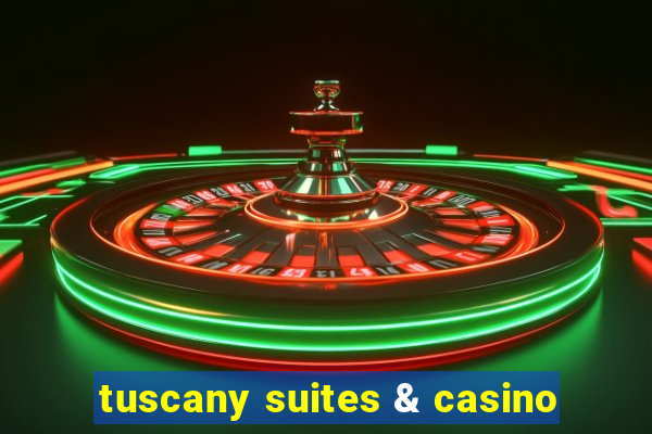 tuscany suites & casino