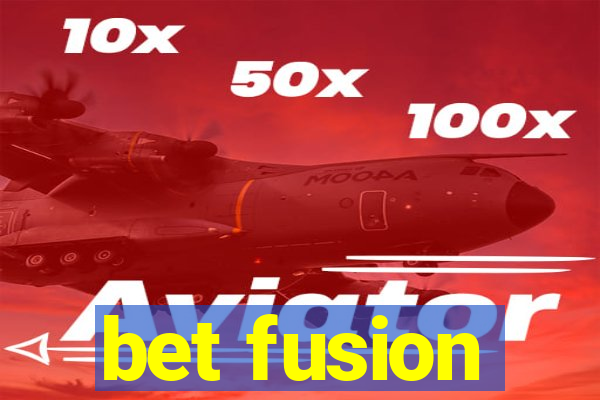 bet fusion