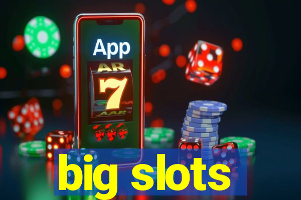 big slots