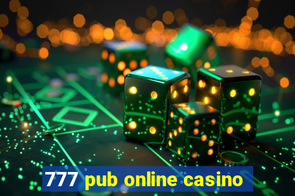 777 pub online casino