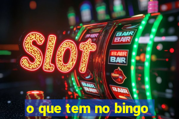 o que tem no bingo