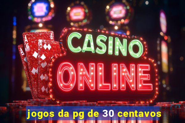 jogos da pg de 30 centavos