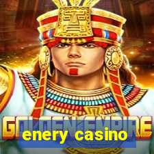 enery casino