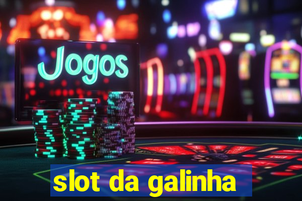 slot da galinha