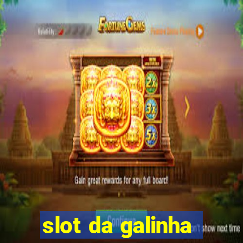 slot da galinha