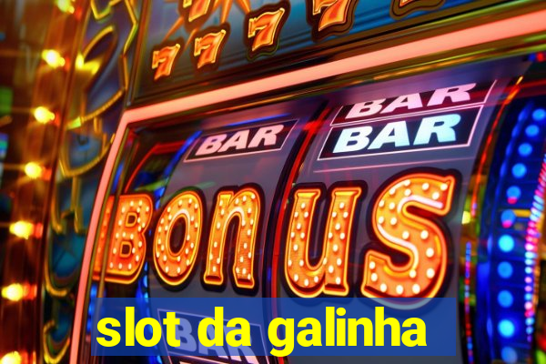 slot da galinha