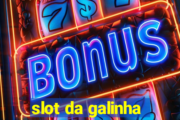 slot da galinha