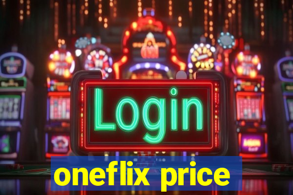 oneflix price