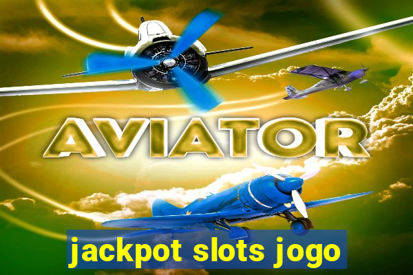 jackpot slots jogo