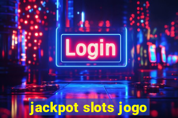 jackpot slots jogo