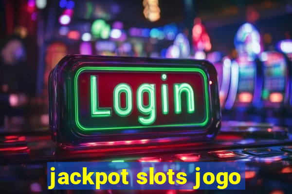 jackpot slots jogo