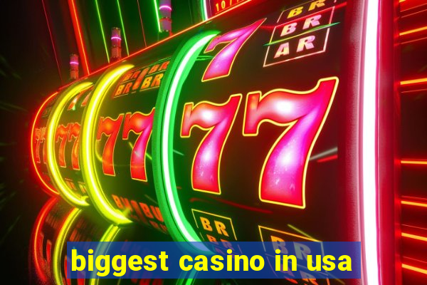 biggest casino in usa