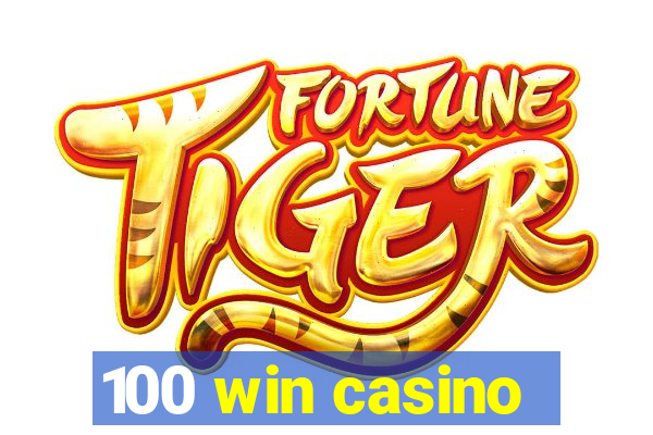 100 win casino