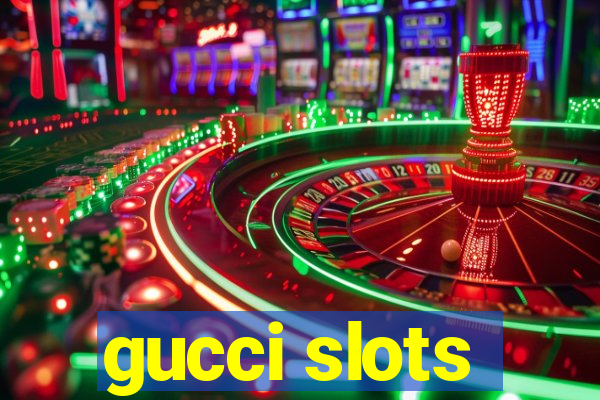 gucci slots