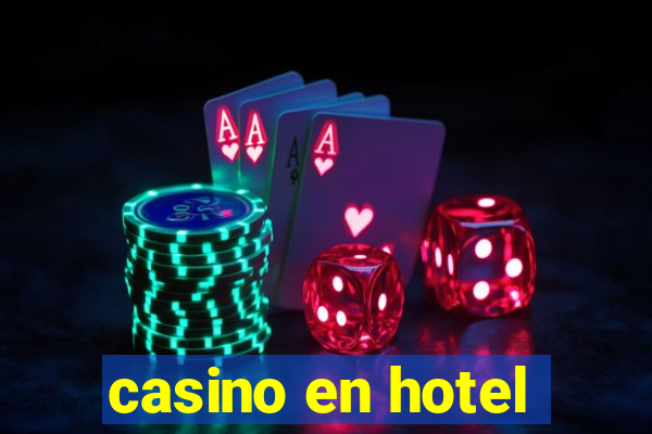 casino en hotel