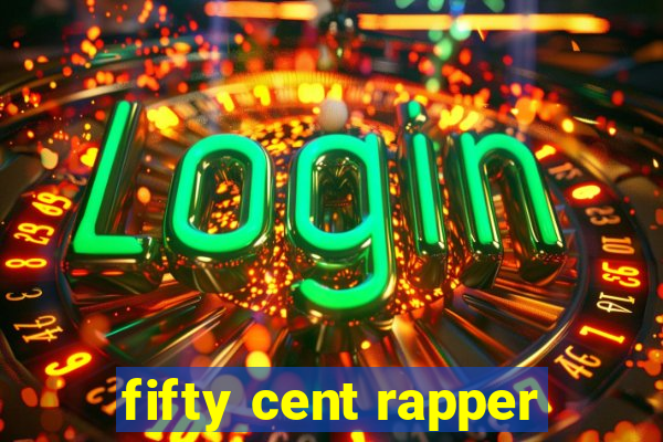 fifty cent rapper