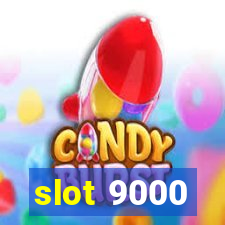 slot 9000