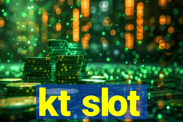 kt slot