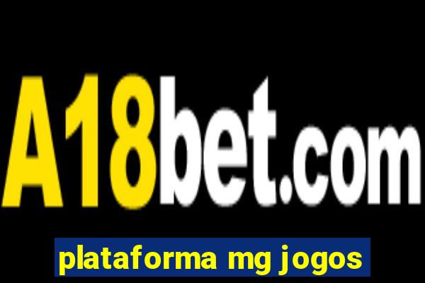 plataforma mg jogos