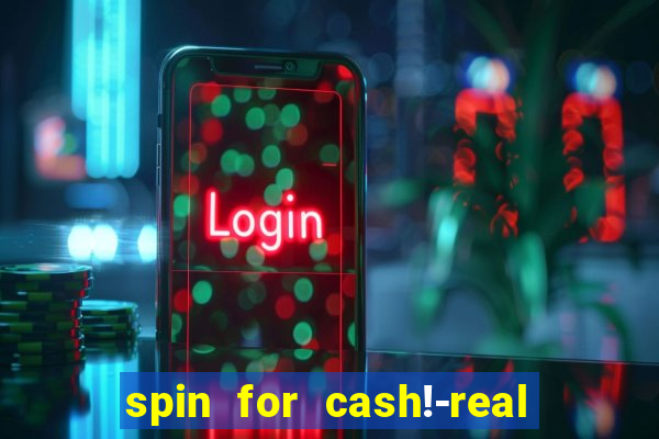 spin for cash!-real money slots game