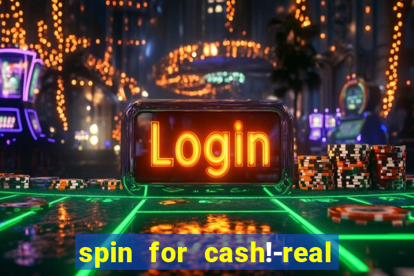 spin for cash!-real money slots game