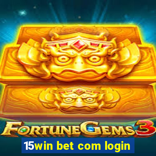 15win bet com login