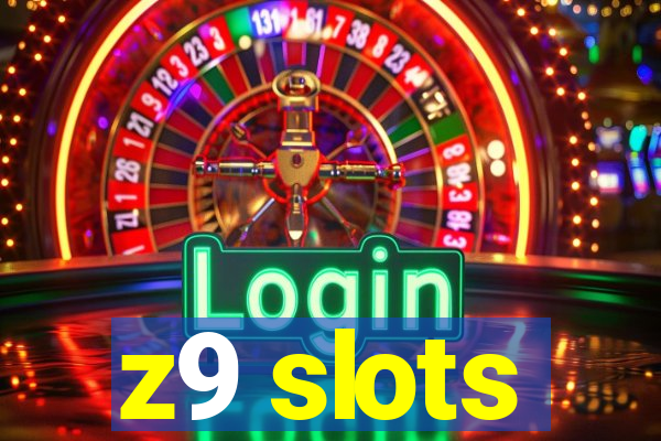 z9 slots