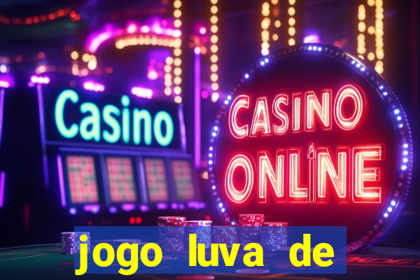 jogo luva de pedreiro cassino