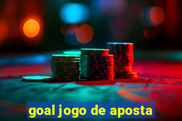 goal jogo de aposta