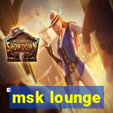 msk lounge