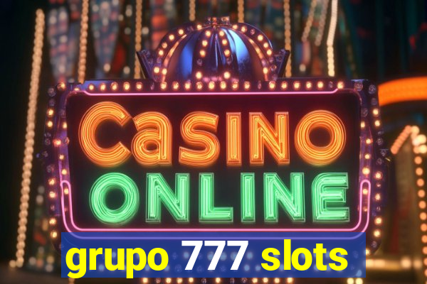 grupo 777 slots