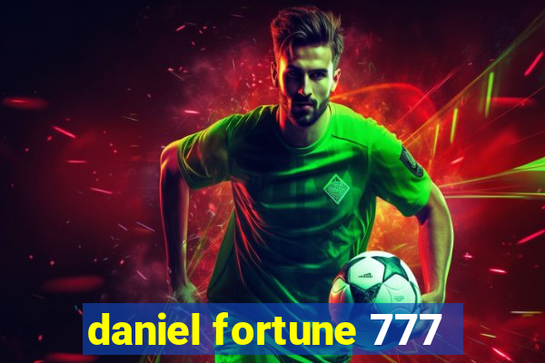 daniel fortune 777