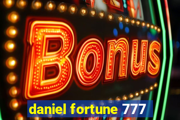 daniel fortune 777