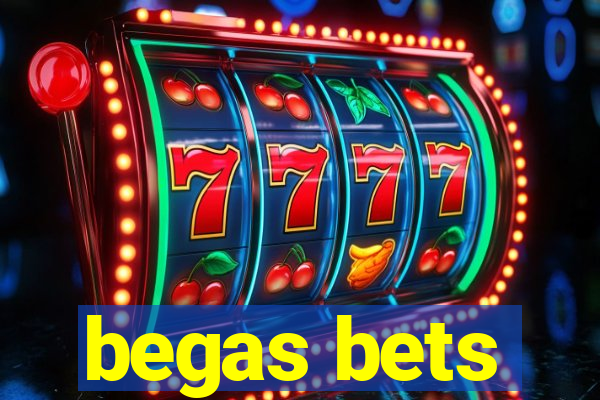 begas bets