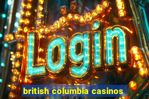 british columbia casinos